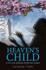 Heaven's Child: A True Story of Family, Friends, and Strangers