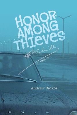 Honor Among Thieves: The Cinema of Jean-Pierre Melville - Andrew Dickos - cover