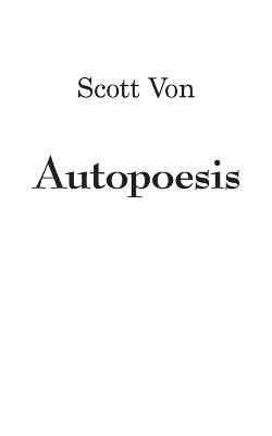 Autopoesis - Scott Von - cover