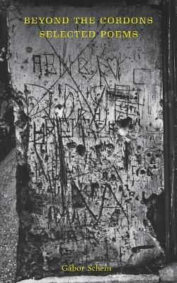 Beyond the Cordons: Selected Poems - Gábor Schein - cover