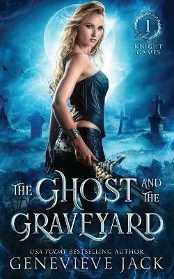 The Ghost and The Graveyard - Genevieve Jack - cover