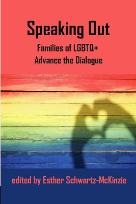 Speaking Out: Families of LGBTQ+ Advance the Dialogue - cover