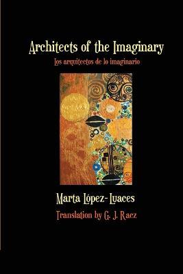 Architects of the Imaginary / Los arquitectos de lo imaginario - Marta Lopez-Luaces - cover