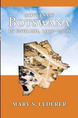 Novels of Botswana in English, 1930-2006 - Mary S Lederer - cover