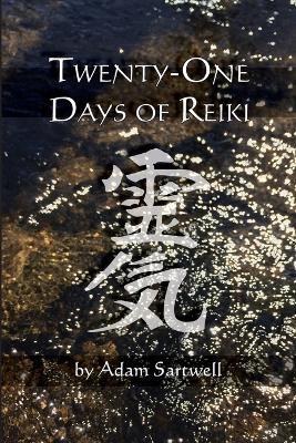 Twenty-one Days of Reiki - Adam Sartwell - cover
