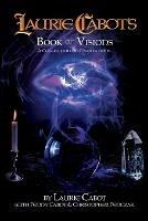 Laurie Cabot's Book of Visions: A Collection of Meditations - Laurie Cabot,Penny Cabot,Christopher Penczak - cover