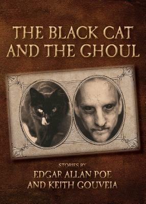 The Black Cat and the Ghoul - Keith Gouveia,Edgar Allan Poe - cover