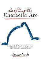 Crafting the Character ARC - Jennie Jarvis - cover