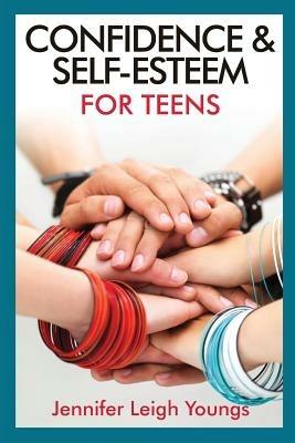 Confidence & Self-Esteem for Teens - Jennifer Leigh Youngs - cover