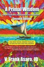 A Primal Wisdom (Second Edition): Nature's Unification of Cooperation and Competition