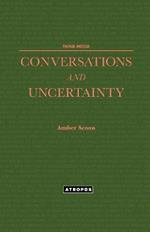 Conversations and Uncertainty