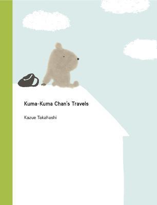 Kuma-Kuma Chan's Travels - Kazue Takahashi - cover