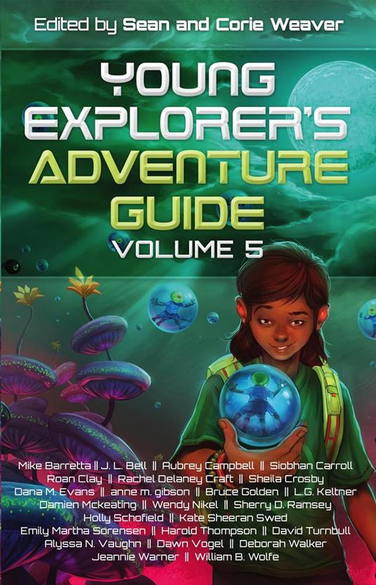 Young Explorer's Adventure Guide, Volume 5 - William B. Wolfe,Mike Baretta,J.L. Bell,Aubrey Campbell - ebook