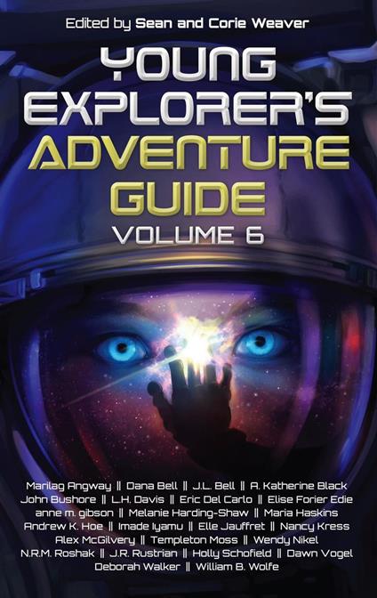 Young Explorer's Adventure Guide, Volume 6 - Marilag Angway,William B. Wolfe,Dana Bell,J.L. Bell - ebook