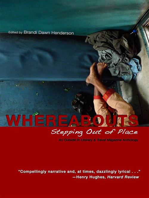 WHEREABOUTS: Stepping Out of Place, an Outside in Literary and Travel Anthology