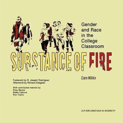 Substance of Fire – Gender and Race in the College Classroom - Claire Millikin,R. Joseph Rodriguez,Richard Delgado - cover