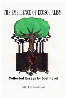 The Emergence of Ecosocialism - Joel Kovel - cover