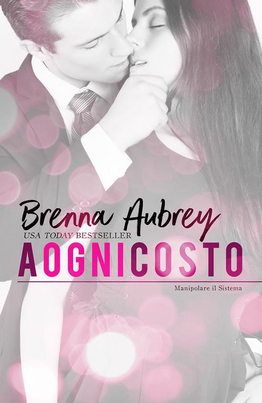 A ogni costo - Brenna Aubrey - ebook