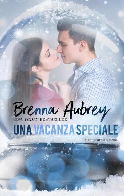 Una vacanza speciale - Brenna Aubrey - ebook
