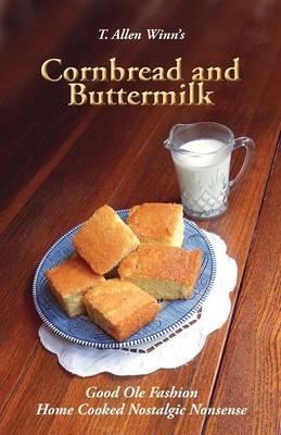 Cornbread and Buttermilk - T Allen Winn - cover
