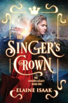 The Singer's Crown: The Author's Cut - Elaine Isaak - cover