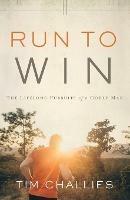 Run to Win: The Lifelong Pursuits of a Godly Man