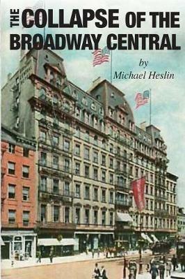 The Collapse of the Broadway Central - Michael Heslin - cover