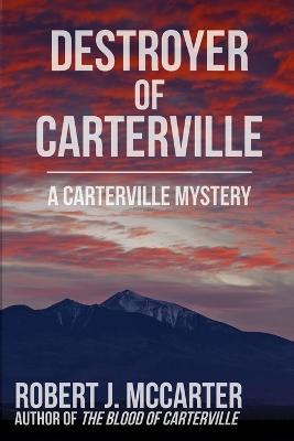 Destroyer of Carterville - Robert J McCarter - cover