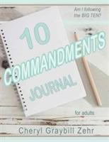 TEN COMMANDMENTS JOURNAL for adults: Am I following the BIG TEN? - Cheryl Zehr - cover