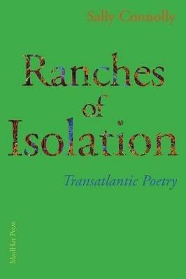 Ranches of Isolation: Transatlantic Poetry - Sally Connolly - cover
