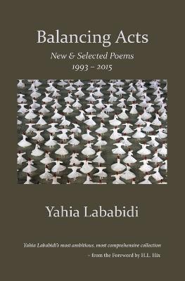 Balancing Acts: New & Selected Poems 1993 - 2015 - Yahia Lababidi - cover