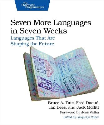 Seven More Languages in Seven Weeks - Bruce Tate,Ian Dees,Frederic Daoud - cover