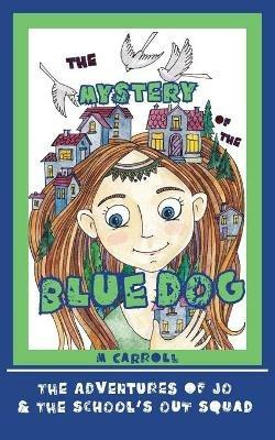 The Mystery of the Blue Dog - M Carroll - cover
