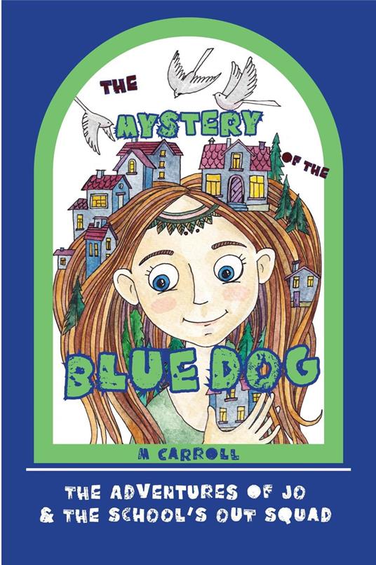 The Mystery of the Blue Dog - M. Carroll - ebook