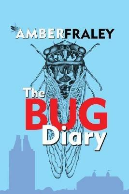 The Bug Diary - Amber K Fraley - cover