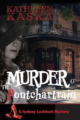 Murder at the Pontchartrain - Kathleen Kaska - cover