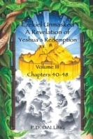 Ezekiel Unmasked a Revelation of Yeshua's Redemption