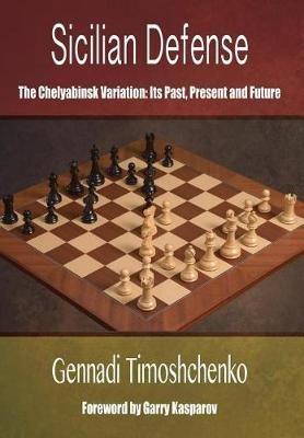 Sicilian Defense: The Chelyabinsk Variation - Gennadi Timoshchenko - cover