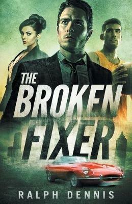 The Broken Fixer - Ralph Dennis - cover