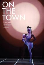 On the Town: A Performa Compendium 2016–2021