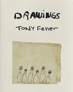 Tony Feher: Drawings