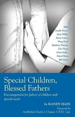 Special Children, Blessed Fathers: Encouragement for fathers of children with special needs - Randy Hain - cover