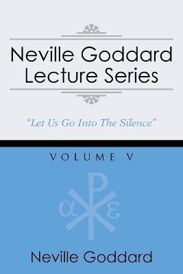 Neville Goddard Lecture Series, Volume V: (A Gnostic Audio Selection, Includes Free Access to Streaming Audio Book) - Neville Goddard - cover