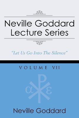 Neville Goddard Lecture Series, Volume VII: (A Gnostic Audio Selection, Includes Free Access to Streaming Audio Book) - Neville Goddard - cover