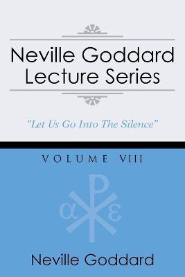 Neville Goddard Lecture Series, Volume VIII: (A Gnostic Audio Selection, Includes Free Access to Streaming Audio Book) - Neville Goddard - cover