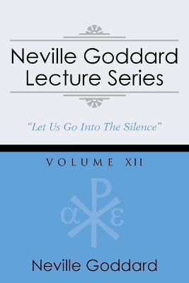Neville Goddard Lecture Series, Volume XII: (A Gnostic Audio Selection, Includes Free Access to Streaming Audio Book) - Neville Goddard - cover