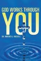 GOD Works Through YOU