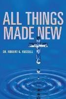 All Things Made New