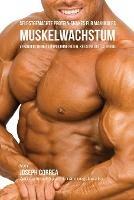 Selbstgemachte Protein-Shakes fur maximales Muskelwachstum: Verandere deinen Koerper ohne Pillen, Kreatine oder Steroide - Joseph Correa - cover