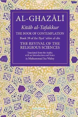 The Book of Contemplation: Book 39 of the Ihya' 'ulum al-din - Abu Hamid al-Ghazali - cover